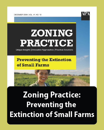 Preventing the Extinction of Small Farms (Zoning Practice December 2024)