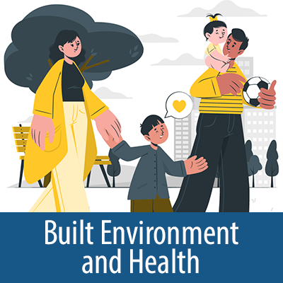 Built Environment and Health.