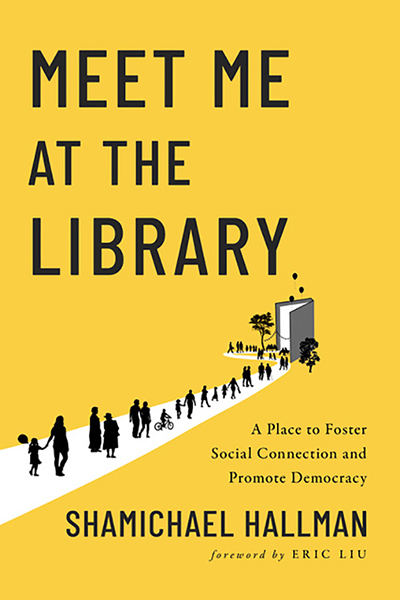 Meet Me at the Library: A Place to Foster Social Connection and Promote Democracy cover