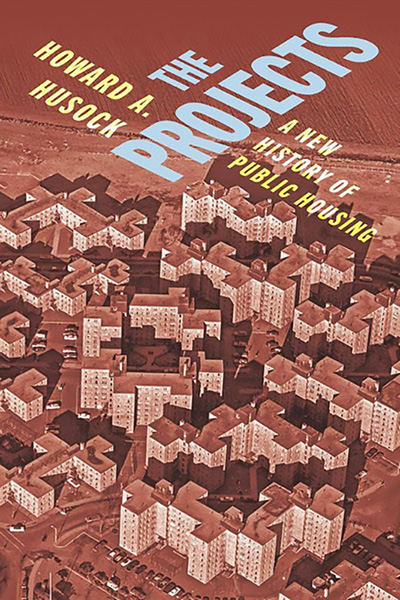 The Projects: A New History of Public Housing cover