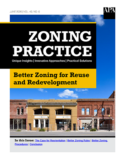 Zoning Practice June 2026 cover Better Zoning for Reuse and Redevelopment (Zoning Practice June 2026)