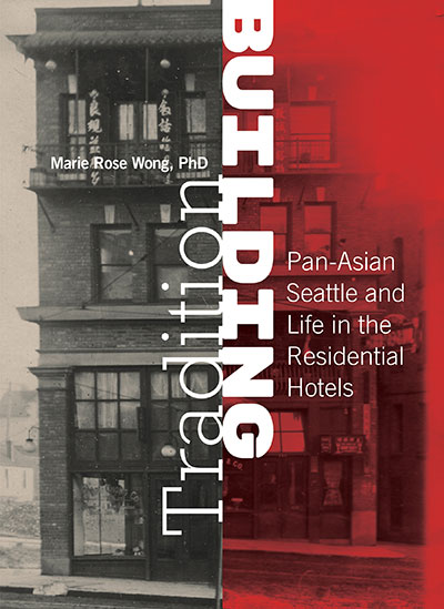 Building Tradition: Pan-Asian Seattle and Life in the Residential Hotels