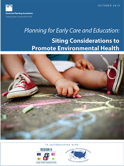 Cover of the report Planning for Early Care and Education: Siting Considerations to Promote Environmental Health.