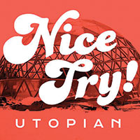 Nice Try! Utopian