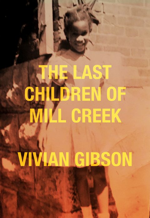 Last Children of Mill Creek By Vivan Gibson